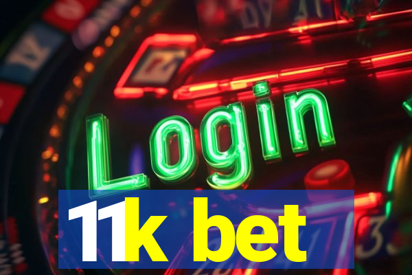 11k bet